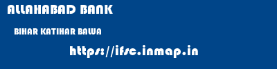 ALLAHABAD BANK  BIHAR KATIHAR BALUA   ifsc code